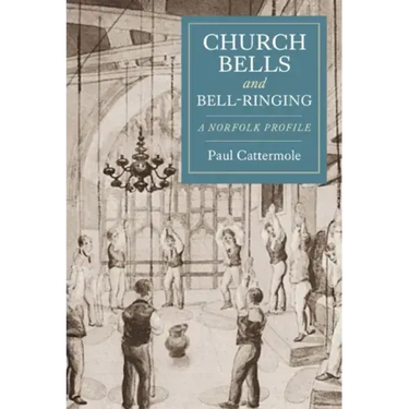 Church Bells and Bell-Ringing: A Norfolk Profile