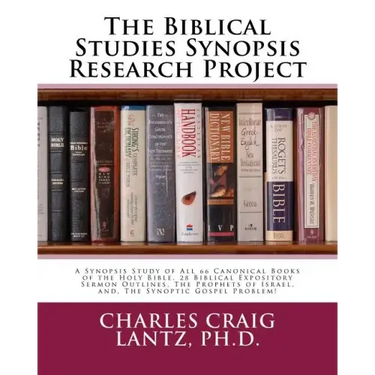 The Biblical Studies Synopsis Research Project: A Synopsis Study of All 66 Canonical Books of the Holy Bible, 28 Biblical Expository Sermon Outlines,