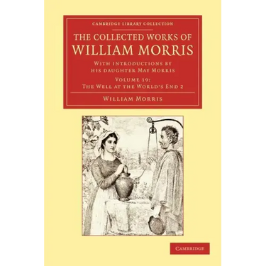 The Collected Works of William Morris: With Introductions by His Daughter May Morris
