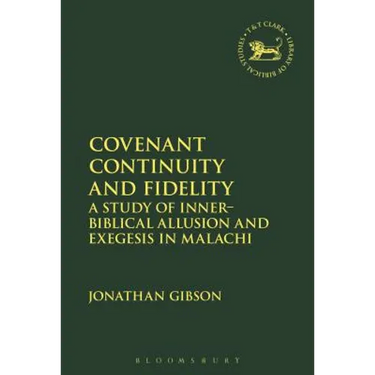 Covenant Continuity and Fidelity: A Study of Inner-Biblical Allusion and Exegesis in Malachi