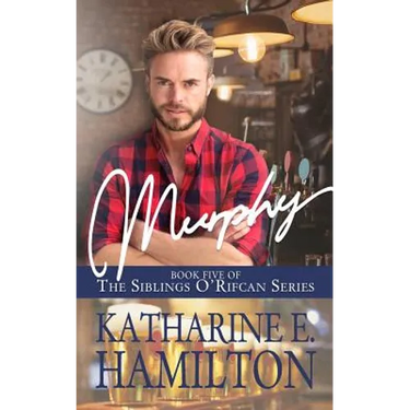 Murphy: Book Five of the Siblings O'Rifcan Series