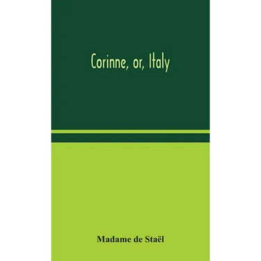 Corinne, or, Italy