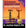 Electromagnetic Radiation Survival Guide - Step by Step Solutions: Up to Date EMF and 5G Info - Protect Yourself & Family NOW! (3rd edition - 2021)