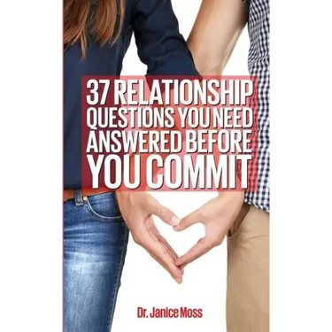 37 Relationship Question You Need Answered Before You Commit!