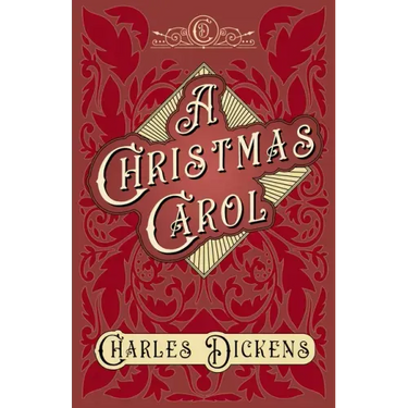 A Christmas Carol;With Appreciations and Criticisms By G. K. Chesterton