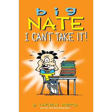 Big Nate: I Can't Take It!: Volume 7