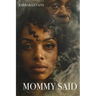 Mommy Said