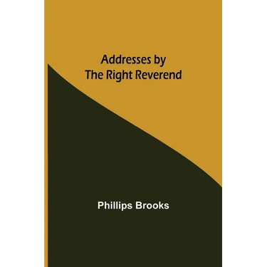 Addresses by the Right Reverend