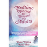 Bedtime Stories for StressedOut Adults: Fantastic Stories for Overcoming Anxiety, Insomnia and Increase SelfConfidence. Positive Affirmations for Self