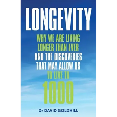 Longevity: Why we are living longer than ever and the discoveries that may allow us to live to 1000
