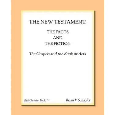 The New Testament: The Facts and the Fiction
