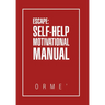 Escape: Self-Help Motivational Manual