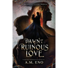 Dawn of a Ruinous Love: A Thaumorian Legends Novella