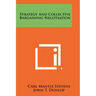 Strategy And Collective Bargaining Negotiation