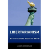 Libertarianism: What Everyone Needs to Know