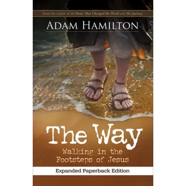 The Way, Expanded Paperback Edition: Walking in the Footsteps of Jesus