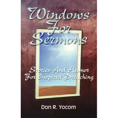 Windows For Sermons: Stories And Humor For Inspired Preaching