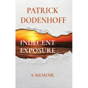 Indecent Exposure: A Memoir