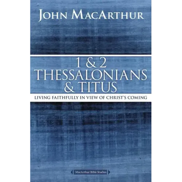 1 and 2 Thessalonians and Titus: Living Faithfully in View of Christ's Coming