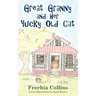 Great Granny and Her Yucky Old Cat: Chapter Book about young Girl and Her Granny's Cat