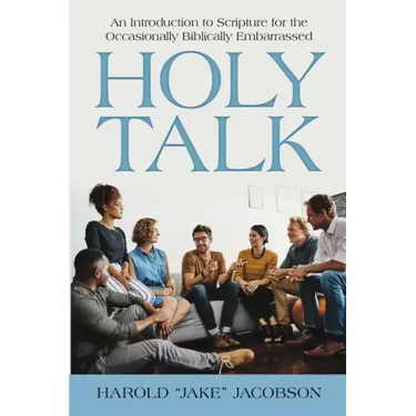 Holy Talk: An Introduction to Scripture for the Occasionally Biblically Embarrassed