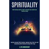 Spirituality: Reiki Healing Guide on How to Improve Your Health and Positive Energy (Healing Yourself With Crystals, Opening Your Th