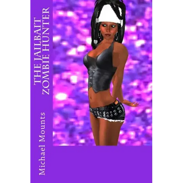 The Jailbait Zombie Hunter
