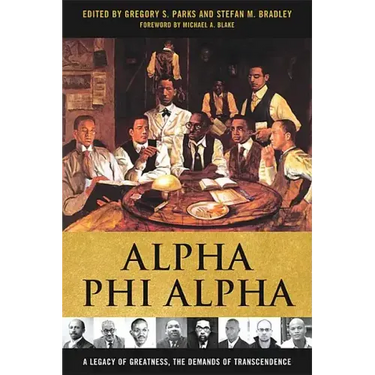 Alpha Phi Alpha: A Legacy of Greatness, the Demands of Transcendence