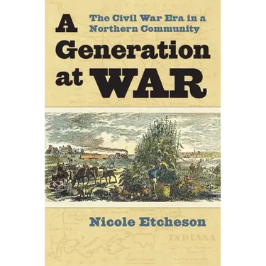 A Generation at War: The Civil War Era in a Northern Community