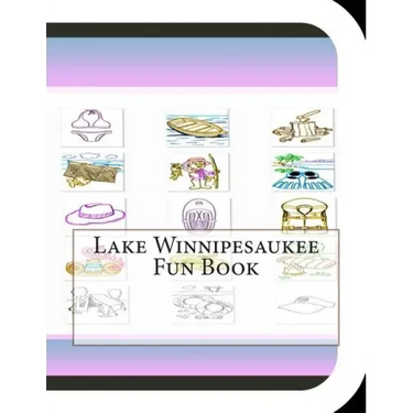Lake Winnipesaukee Fun Book: A Fun and Educational Book About Lake Winnipesaukee