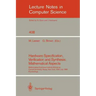 Hardware Specification, Verification and Synthesis: Mathematical Aspects: Mathematical Sciences Institute Workshop. Cornell University Ithaca, New Yor