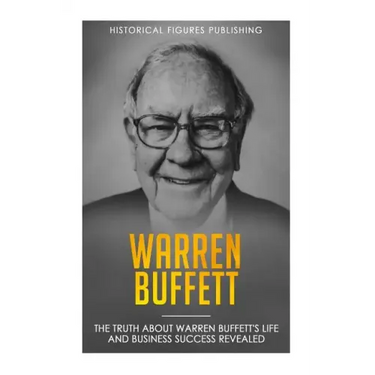 Warren Buffett: The truth about Warren Buffett's life and business success revealed