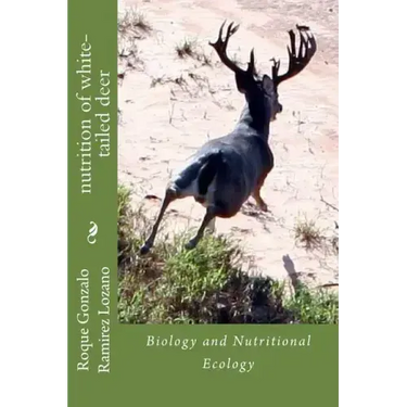 nutrition of white-tailed deer: Biology and Nutritional Ecology