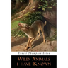 Wild Animals I Have Known: Illustrated Edition