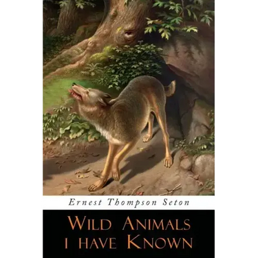 Wild Animals I Have Known: Illustrated Edition