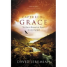 Captured by Grace: No One Is Beyond the Reach of a Loving God