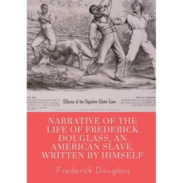 Narrative of the life of Frederick Douglass, an American slave, written by himself: A 1845 memoir and treatise on abolition written by orator and form