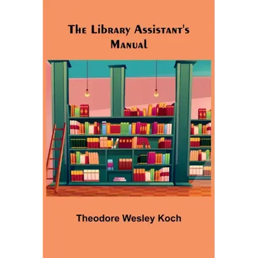 The Library Assistant's Manual