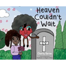 Heaven Couldn't Wait