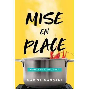 Mise en Place: Memoir of a Girl Chef