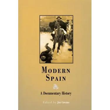 Modern Spain: A Documentary History
