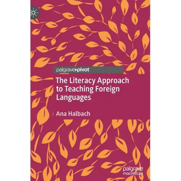 The Literacy Approach to Teaching Foreign Languages