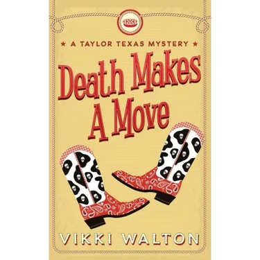 Death Makes A Move: A Taylor Texas Mystery
