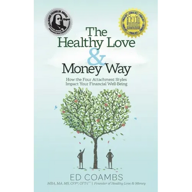 The Healthy Love and Money Way: How the Four Attachment Styles Impact Your Financial Well-Being