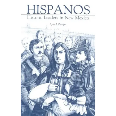 Hispanos: Historic Leaders in New Mexico