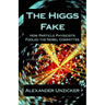The Higgs Fake: How Particle Physicists Fooled the Nobel Committee