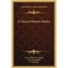 A Clinical Materia Medica