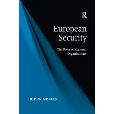 European Security: The Roles of Regional Organisations