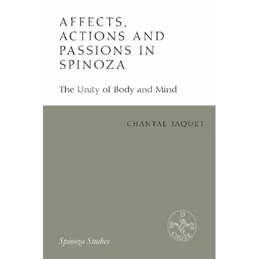 Affects, Actions and Passions in Spinoza: The Unity of Body and Mind