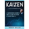 Kaizen: A Comprehensive Beginner's Guide to Learn the Realms of Kaizen from A-Z